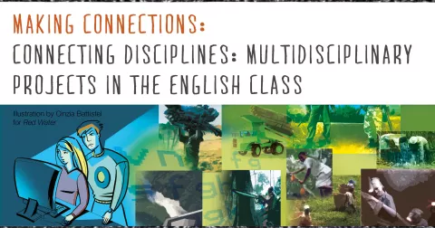 Making connections: Connecting disciplines: multidisciplinary projects in the English class