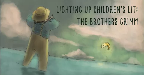 Lighting up Children's Lit: The Brothers Grimm
