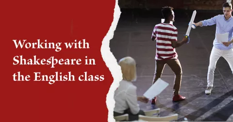 Working with Shakespeare in the English class