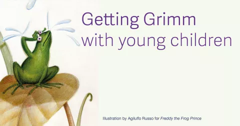 Getting Grimm with young children