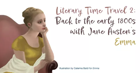 Literary Time Travel 2: Back to the early 1800s with Jane Austen's Emma