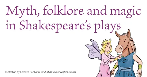 Myth, folklore and magic in Shakespeare’s plays