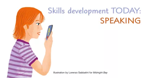 Skills development TODAY: Speaking