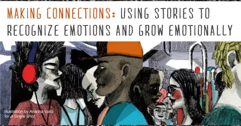 Making connections: Using stories to recognize emotions and grow emotionally