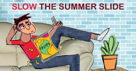 Slow the summer slide